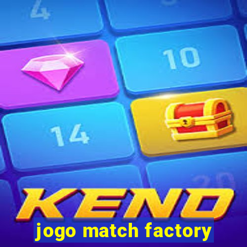 jogo match factory